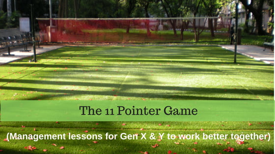 The 11 Pointer Game (Management lessons for Gen X & Y to work better together)