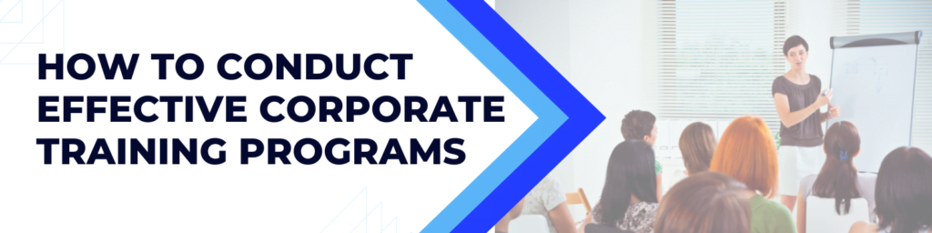 How To Conduct Effective Corporate Training Programs