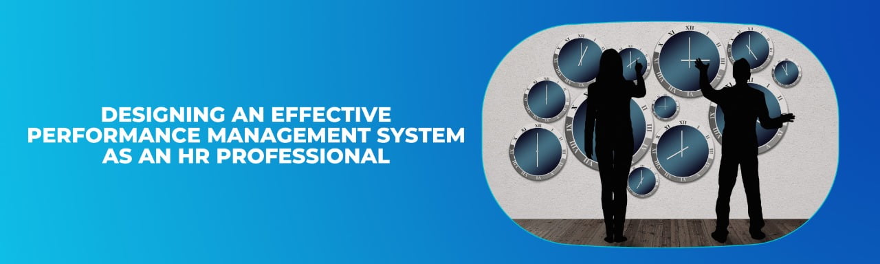 Designing an Effective Performance Management System as an HR Professional