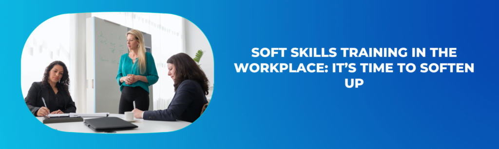 Soft Skills Training in the Workplace