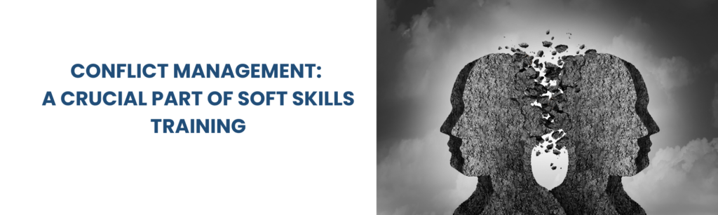 Conflict Management A Crucial Part of Soft Skills Training