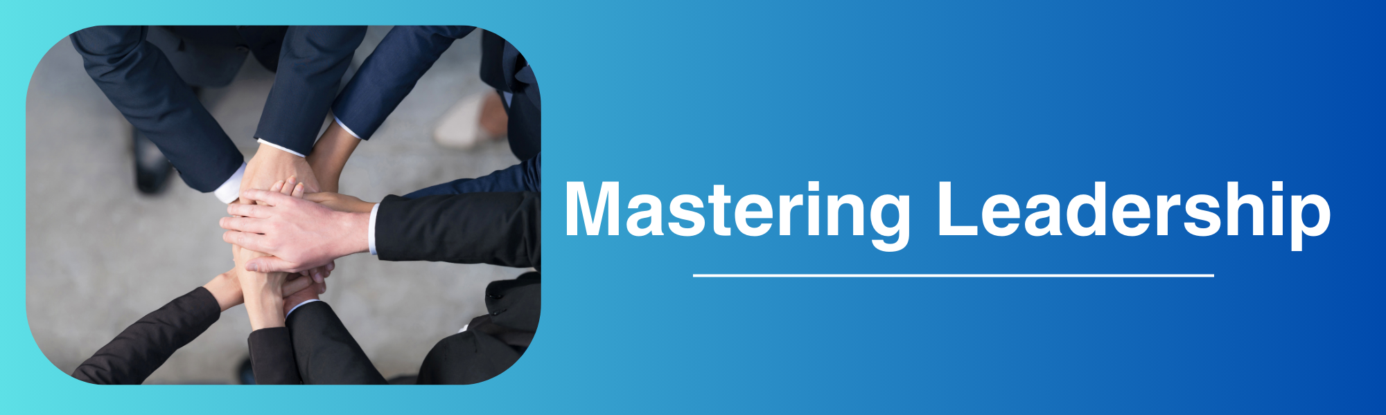 Mastering Leadership