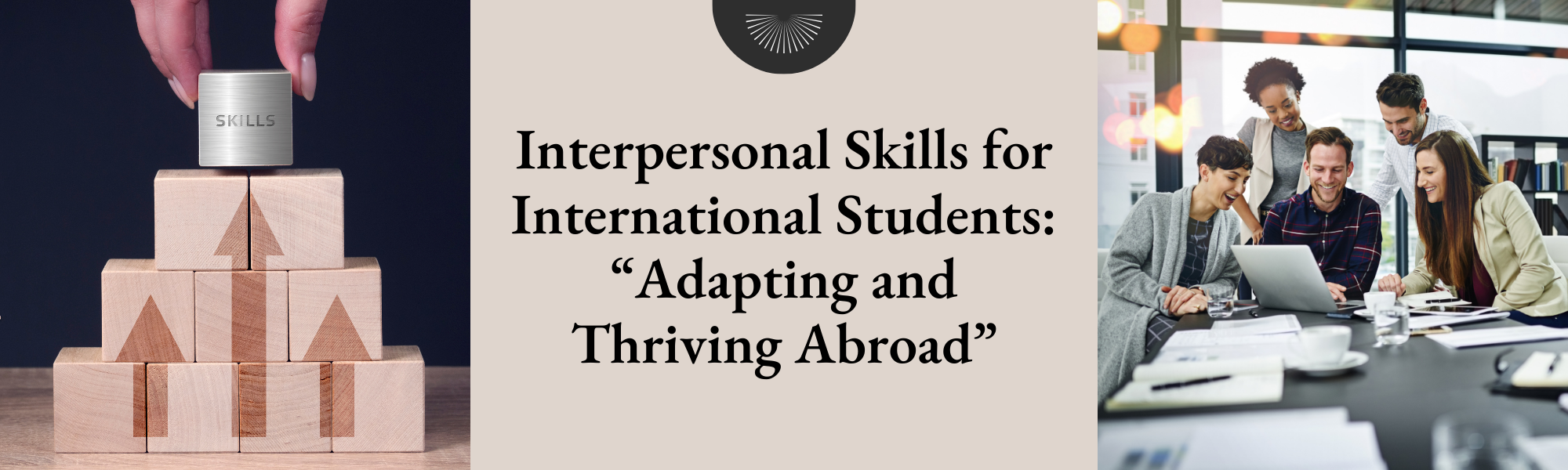 Interpersonal Skills for International Students “Adapting and Thriving Abroad”
