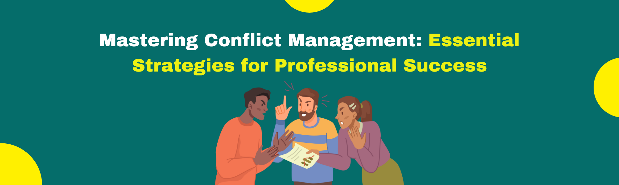 Mastering Conflict Management Essential Strategies for Professional Success