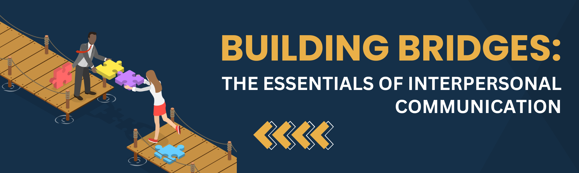 BUILDING BRIDGES THE ESSENTIALS OF INTERPERSONAL COMMUNICATION