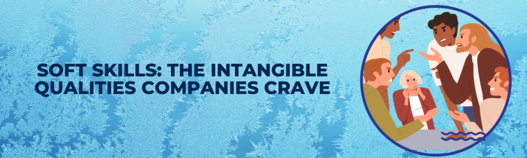 'Soft skills' The intangible qualities companies crave