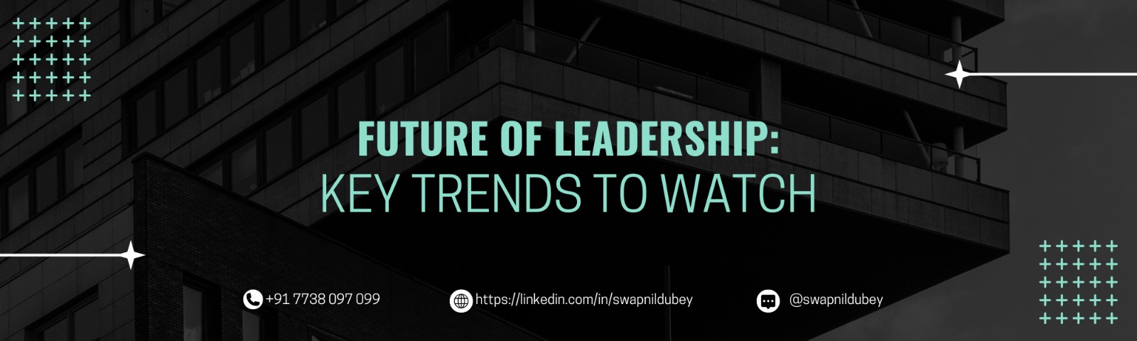 FUTURE OF LEADERSHIP Key trends to watch