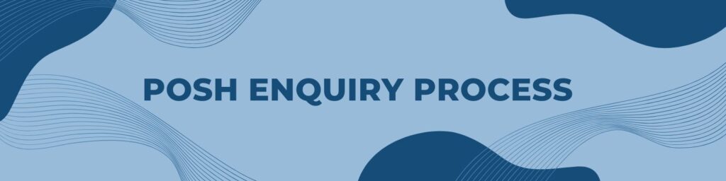 POSH Enquiry Process
