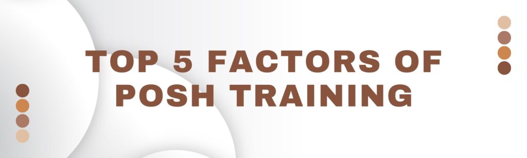 Top 5 Factors of POSH Training