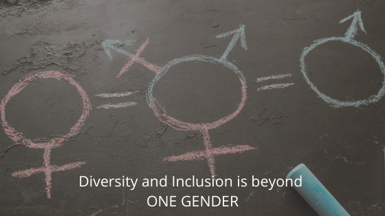 Diversity and Inclusion is beyond ONE GENDER