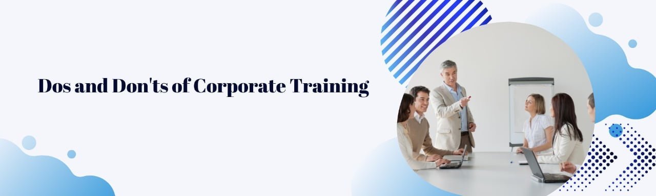 Dos and Don’ts of Corporate Training