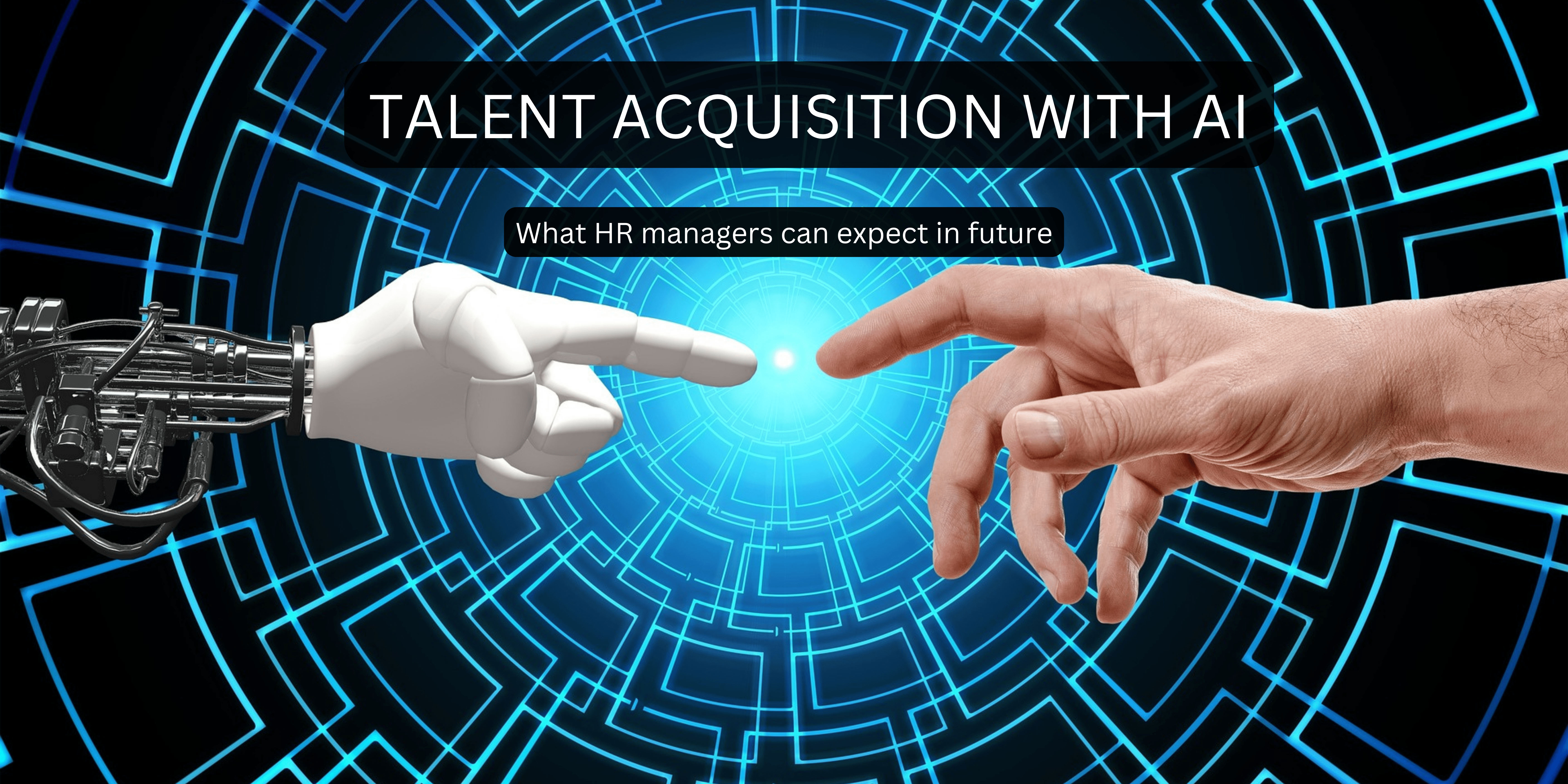 Talent Acquisition with AI: What HR Managers can Expect in Future