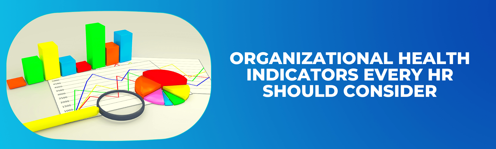 Organizational Health Indicators Every HR Should Consider