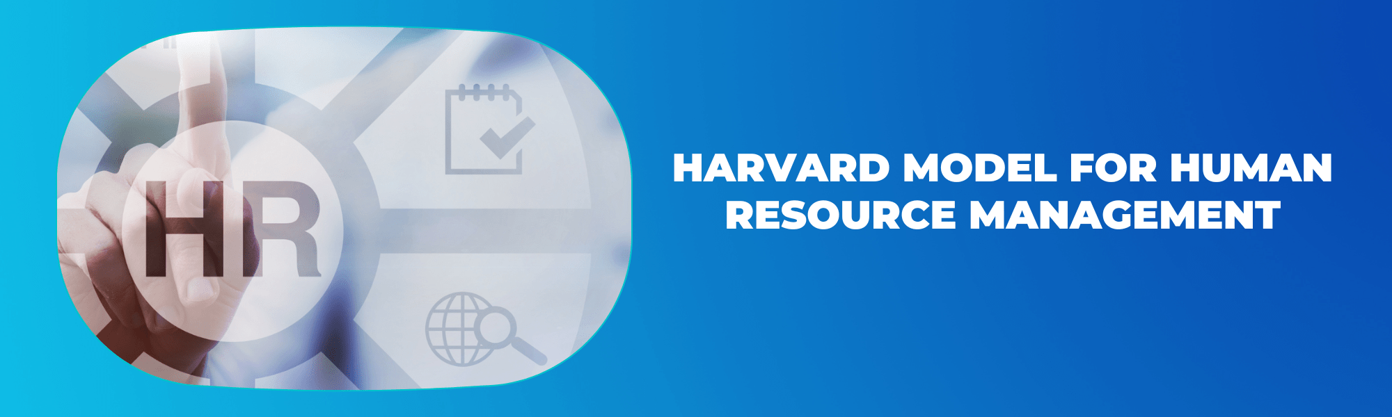 Harvard Model for Human Resource Management