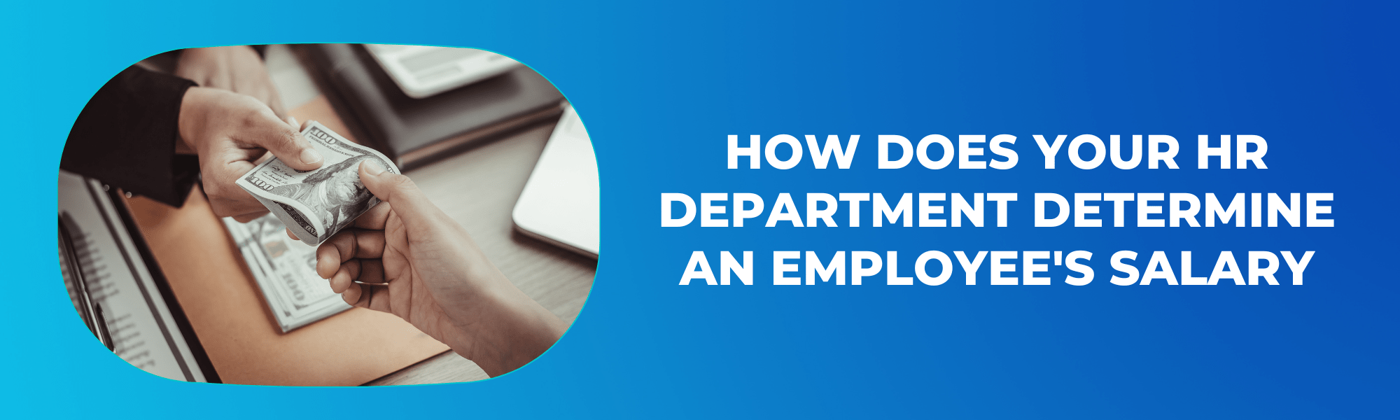 How does your HR Department Determine an Employee’s Salary
