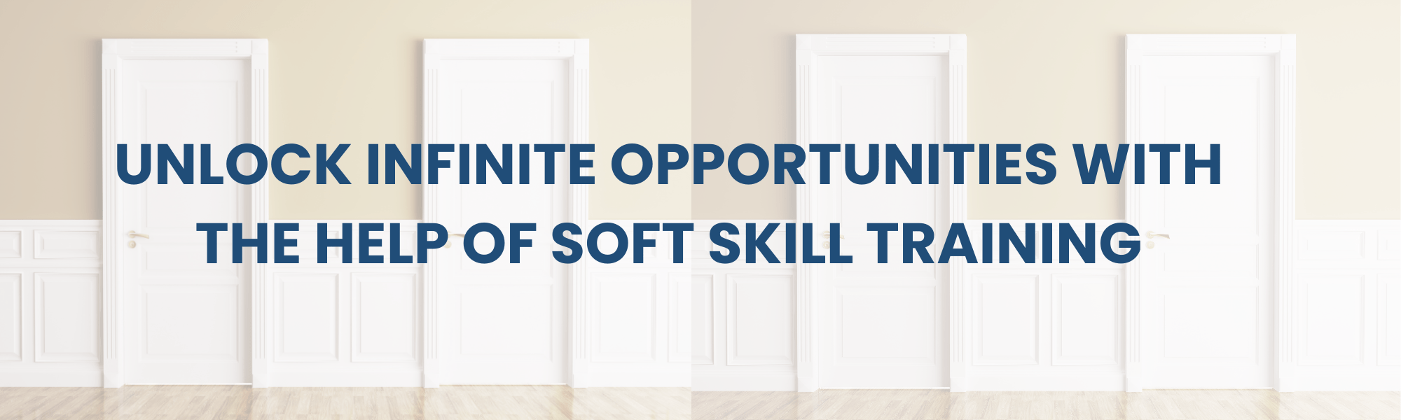 Unlock Infinite Opportunities with the Help of Soft Skill Training