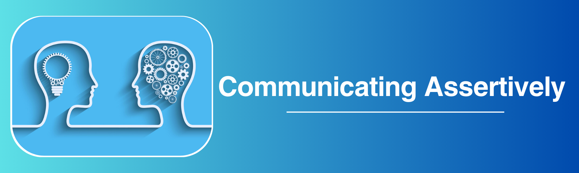 Communicating Assertively