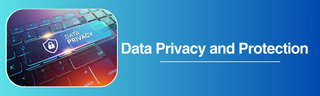 Data Privacy and Protection