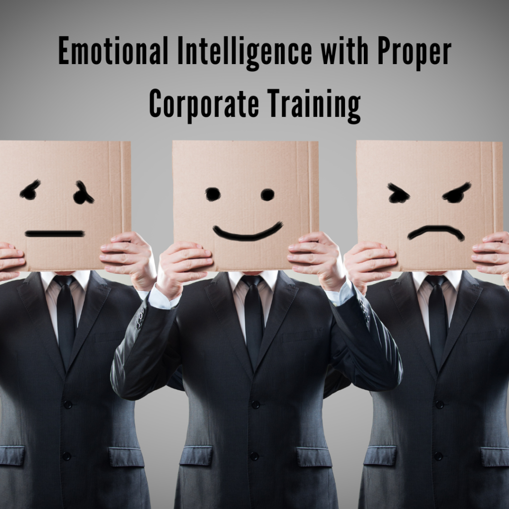 Emotional Intelligence with Proper Corporate Training