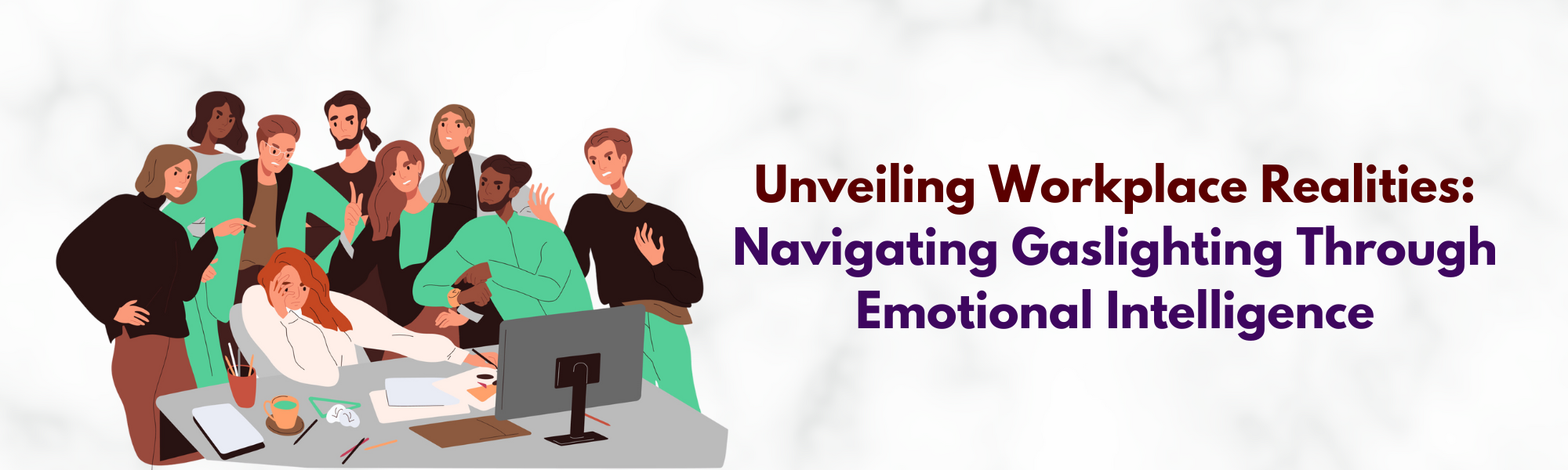 Unveiling Workplace Realities: Navigating Gaslighting Through Emotional Intelligence