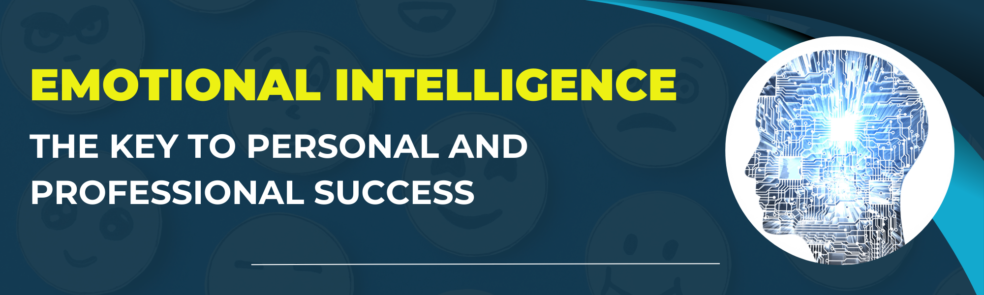 Emotional Intelligence: The Key to Personal and Professional Success