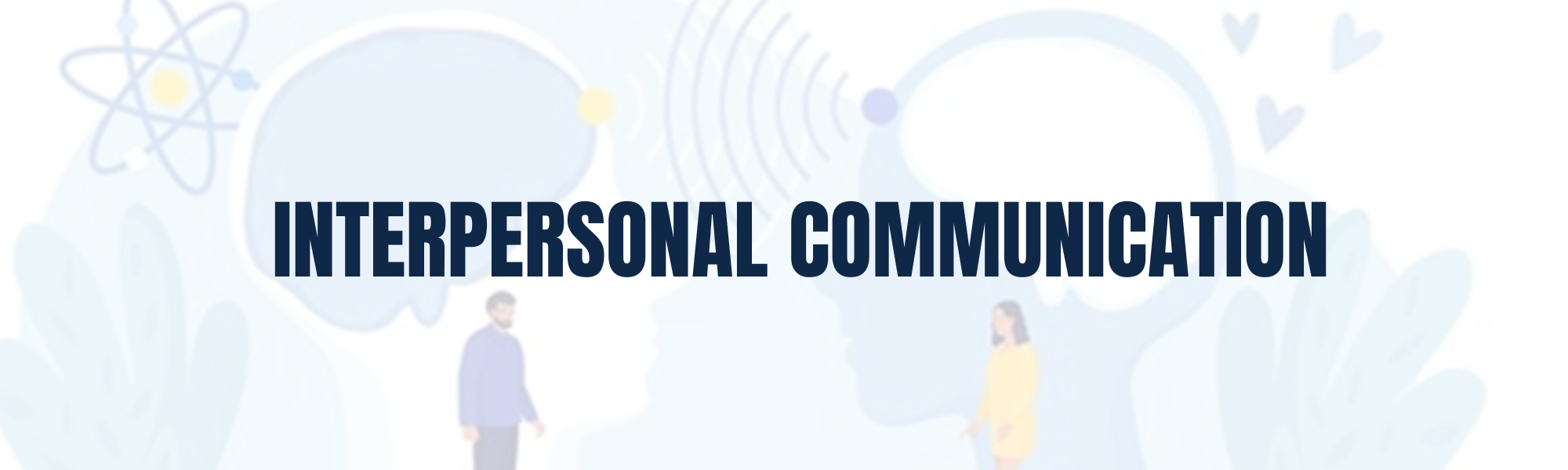 Interpersonal Communication