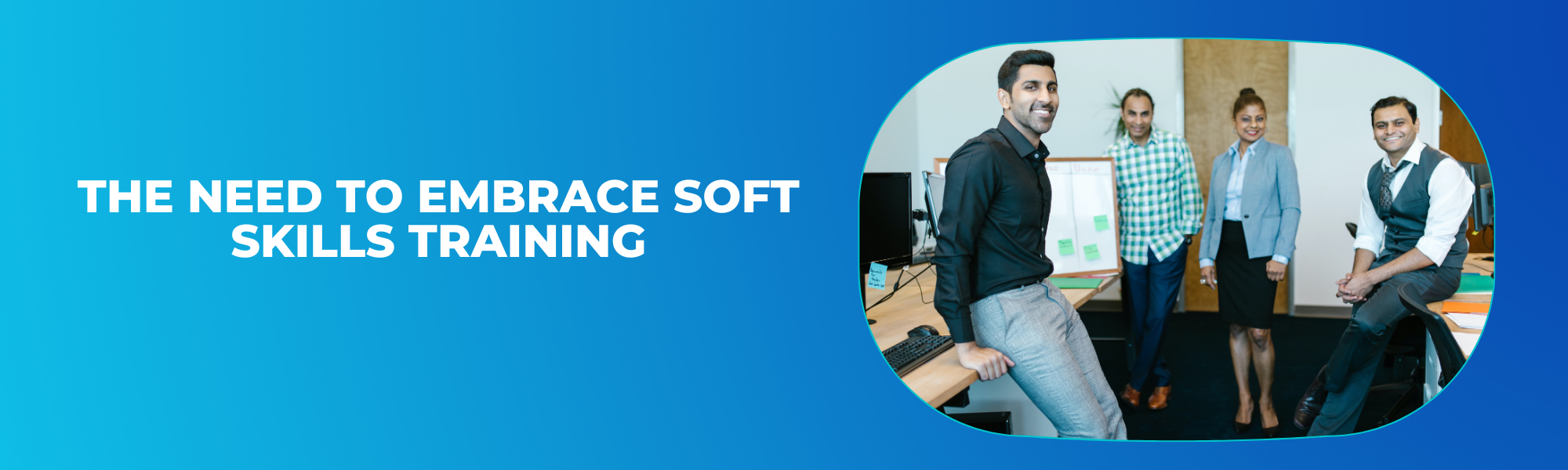 The Need to Embrace Soft Skills Training