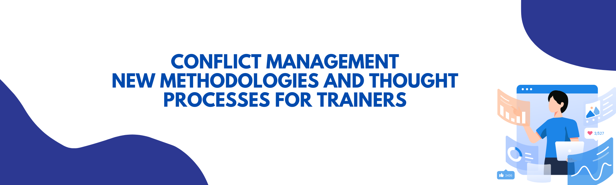 Conflict Management: New Methodologies and Thought Processes for Trainers