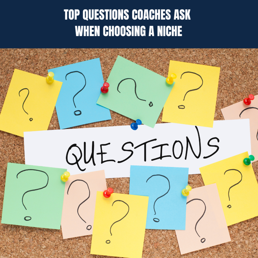 Top Questions Coaches Ask When Choosing a Niche