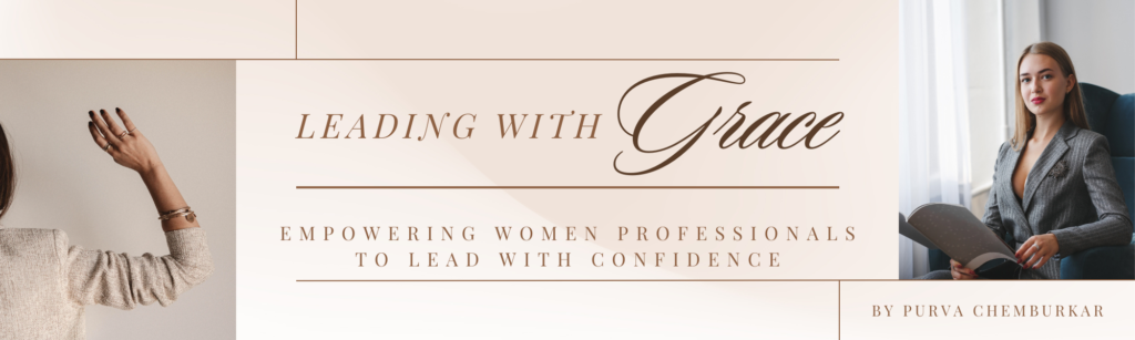Leading with Grace Empowering Women Professionals to Lead with Confidence