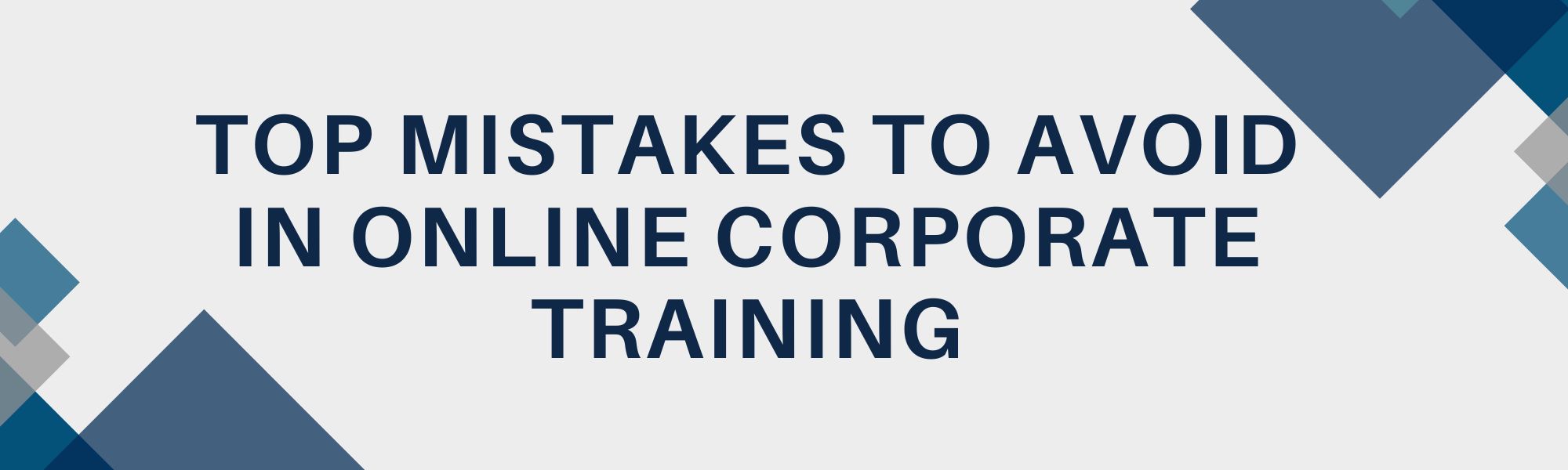 Top Mistakes to avoid in Online Corporate Training