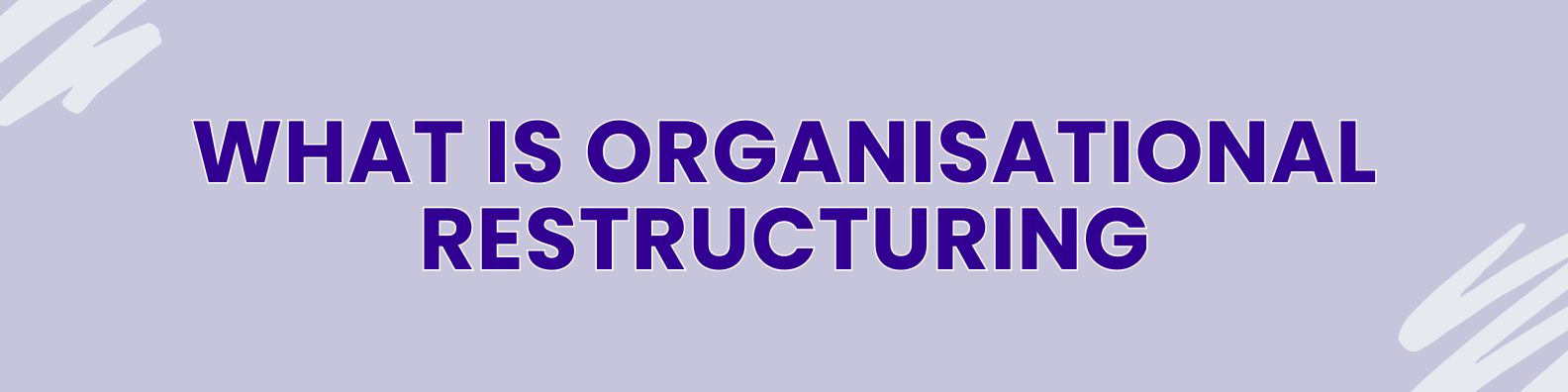 What is Organizational Restructuring