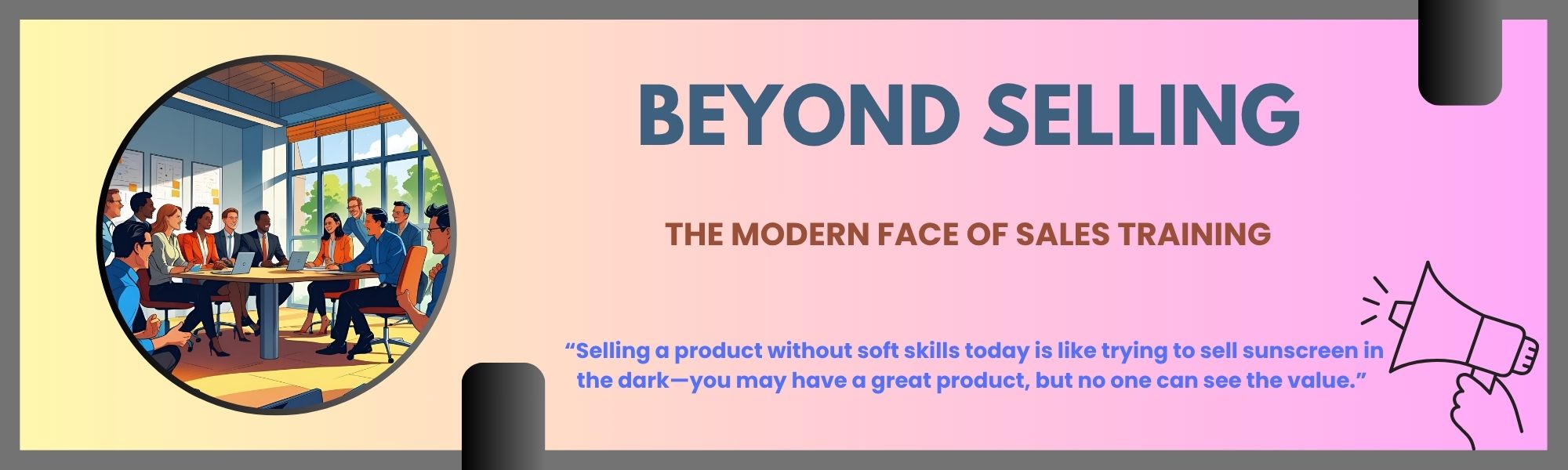 Beyond Selling : The modern face of Sales Training