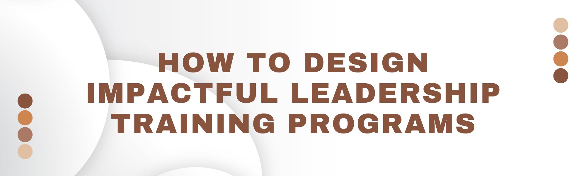 How to design Impactful leadership Training Programs