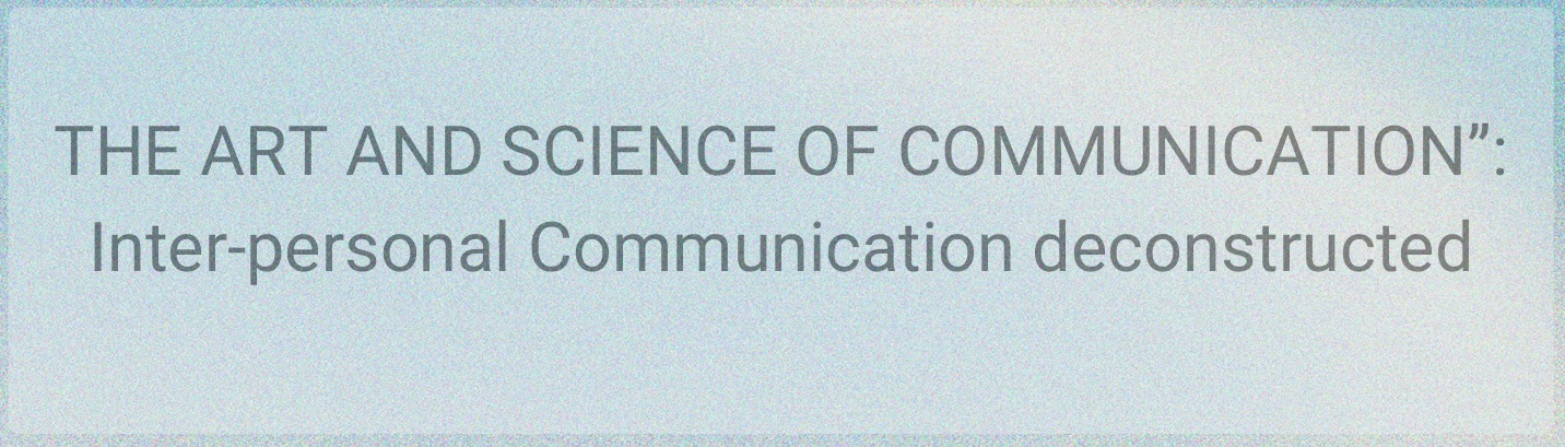 The Art and Science of Communication