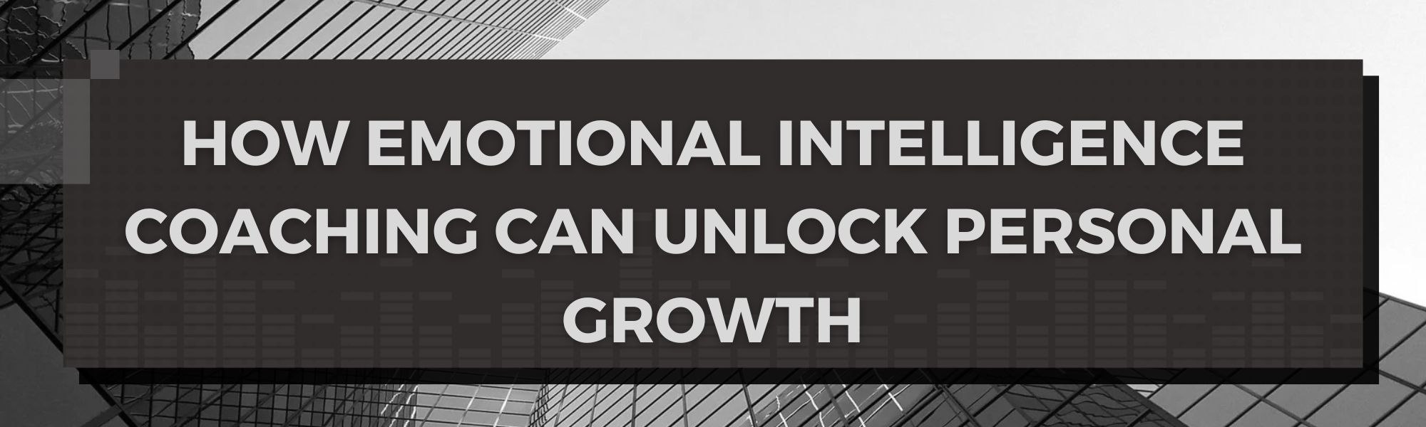 How Emotional Intelligence Coaching can unlock Personal Growth