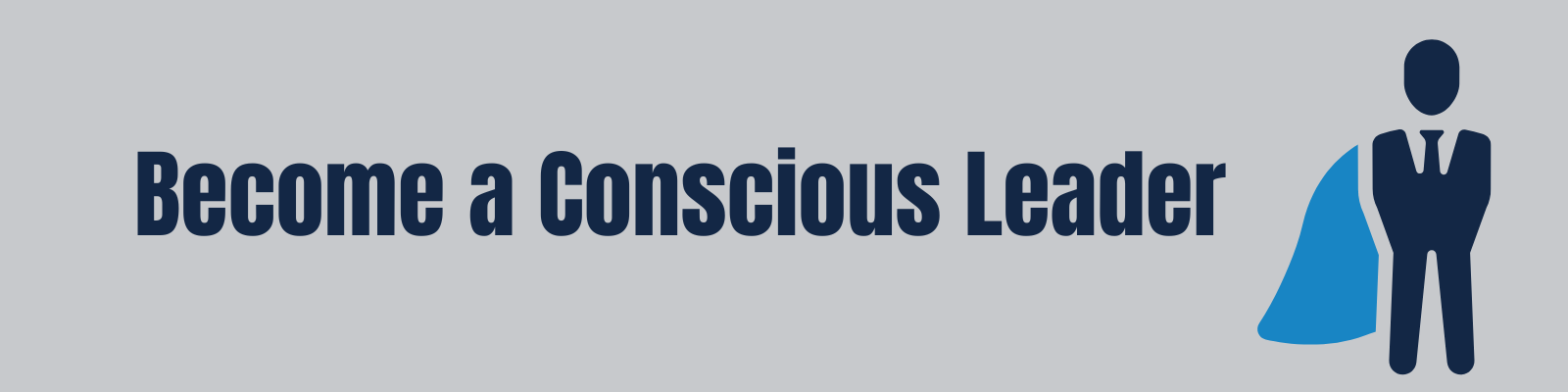 Become a Conscious Leader