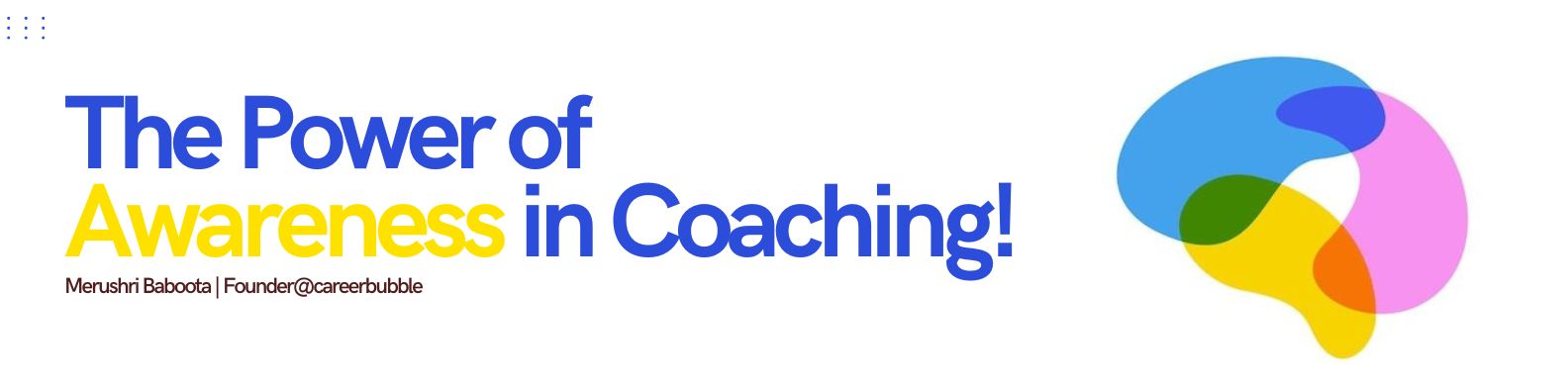 What Evoking Awareness Means to Me as an Aspiring Coach 