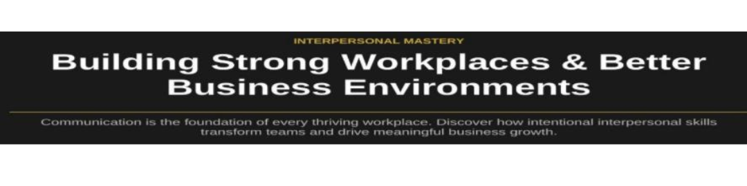 Interpersonal Communication for Stronger Workplaces